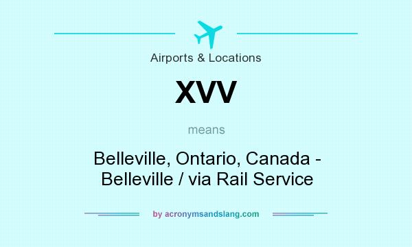 What does XVV mean? It stands for Belleville, Ontario, Canada - Belleville / via Rail Service