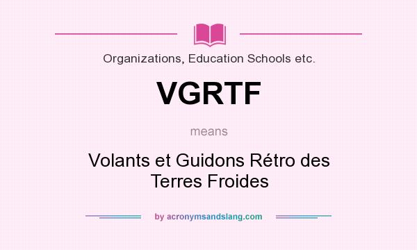 What does VGRTF mean? It stands for Volants et Guidons Rétro des Terres Froides