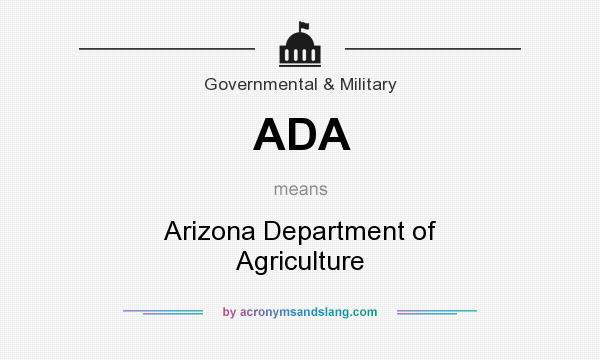 What does ADA mean? It stands for Arizona Department of Agriculture