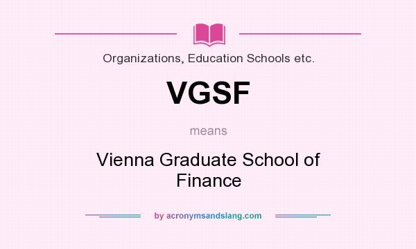 What does VGSF mean? It stands for Vienna Graduate School of Finance