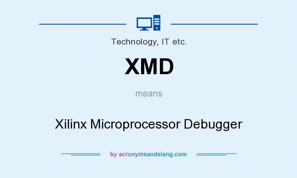 What does XMD mean? It stands for Xilinx Microprocessor Debugger