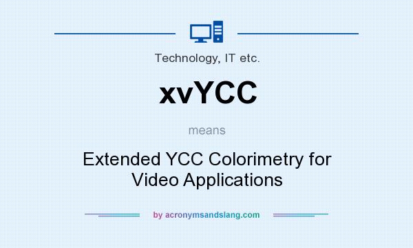What does xvYCC mean? It stands for Extended YCC Colorimetry for Video Applications