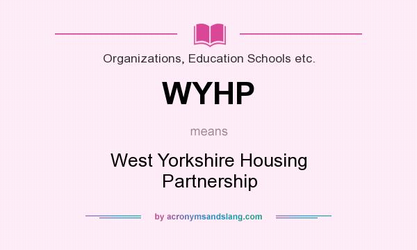What does WYHP mean? It stands for West Yorkshire Housing Partnership
