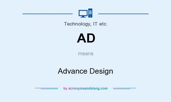 What does AD mean? It stands for Advance Design