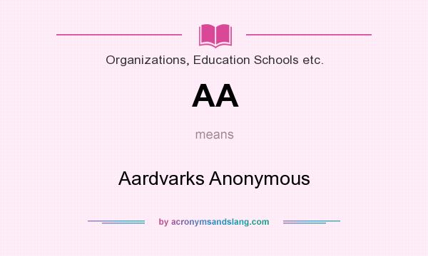 What does AA mean? It stands for Aardvarks Anonymous