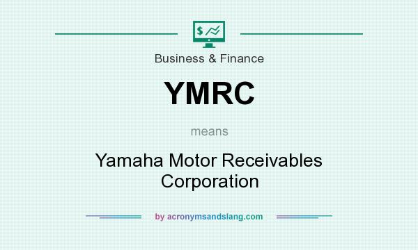 What does YMRC mean? It stands for Yamaha Motor Receivables Corporation