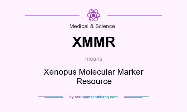 What does XMMR mean? It stands for Xenopus Molecular Marker Resource