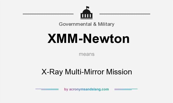 What does XMM-Newton mean? It stands for X-Ray Multi-Mirror Mission