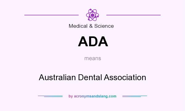 What does ADA mean? It stands for Australian Dental Association