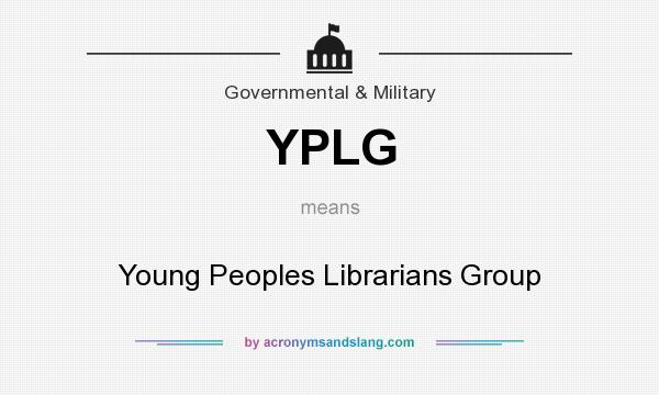 What does YPLG mean? It stands for Young Peoples Librarians Group