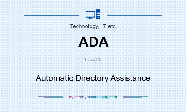 What does ADA mean? It stands for Automatic Directory Assistance