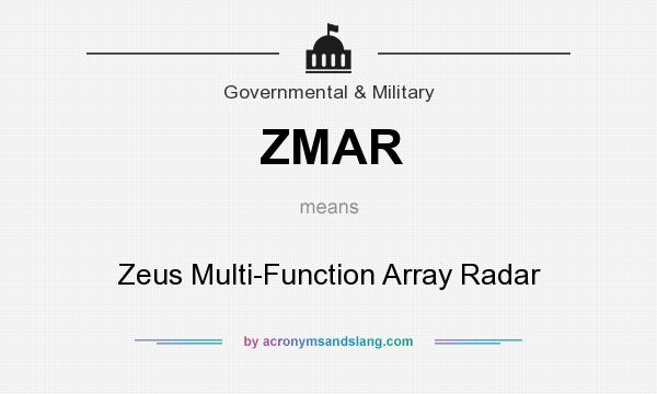 What does ZMAR mean? It stands for Zeus Multi-Function Array Radar