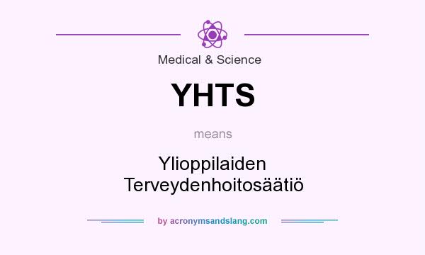 What does YHTS mean? It stands for Ylioppilaiden Terveydenhoitosäätiö