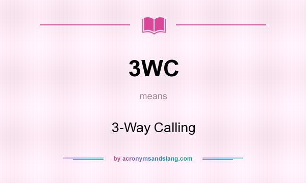 What does 3WC mean? It stands for 3-Way Calling