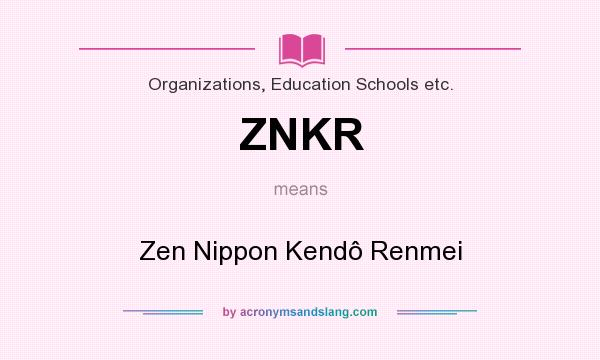 What does ZNKR mean? It stands for Zen Nippon Kendô Renmei