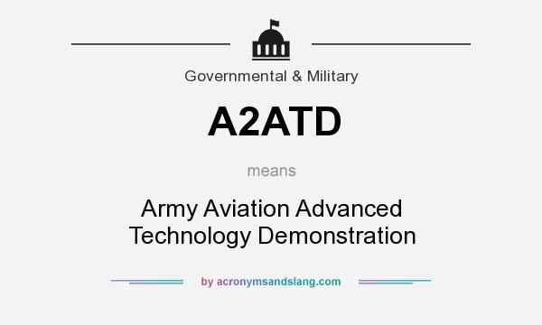 What does A2ATD mean? It stands for Army Aviation Advanced Technology Demonstration