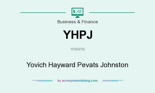 What does YHPJ mean? It stands for Yovich Hayward Pevats Johnston