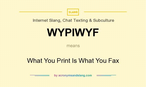 What does WYPIWYF mean? It stands for What You Print Is What You Fax
