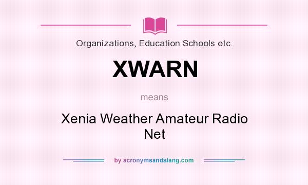 What does XWARN mean? It stands for Xenia Weather Amateur Radio Net