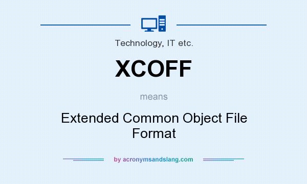 What does XCOFF mean? It stands for Extended Common Object File Format