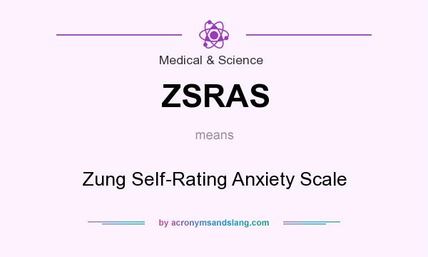 What does ZSRAS mean? It stands for Zung Self-Rating Anxiety Scale