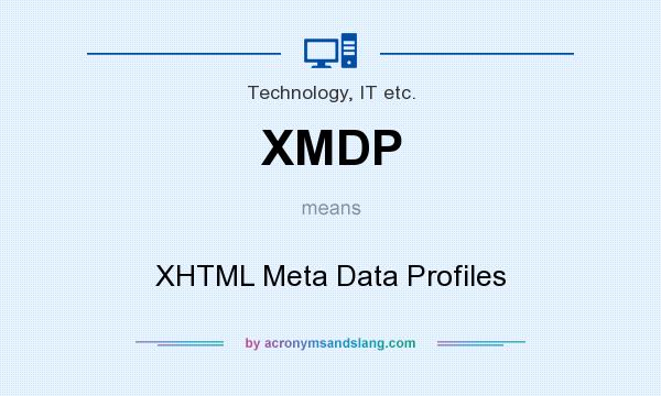 What does XMDP mean? It stands for XHTML Meta Data Profiles