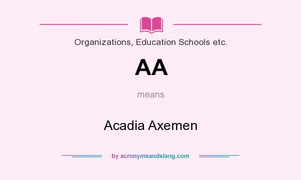 What does AA mean? It stands for Acadia Axemen