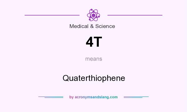 What does 4T mean? It stands for Quaterthiophene