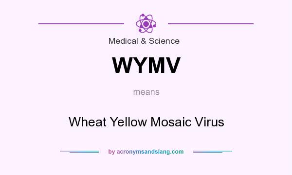 What does WYMV mean? It stands for Wheat Yellow Mosaic Virus