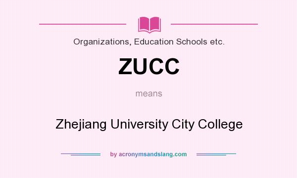 What does ZUCC mean? It stands for Zhejiang University City College