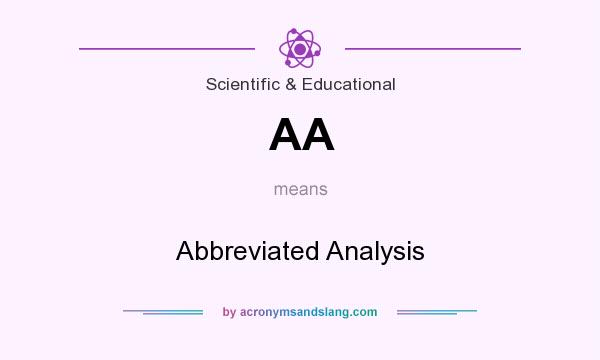 What does AA mean? It stands for Abbreviated Analysis