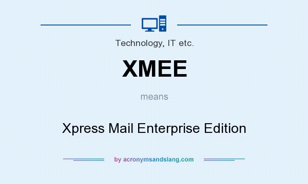 What does XMEE mean? It stands for Xpress Mail Enterprise Edition