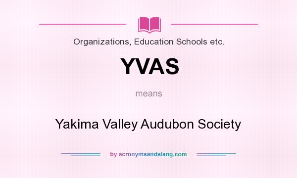 What does YVAS mean? It stands for Yakima Valley Audubon Society