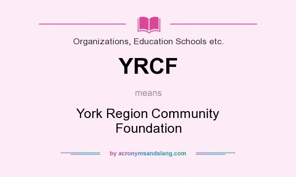 What does YRCF mean? It stands for York Region Community Foundation