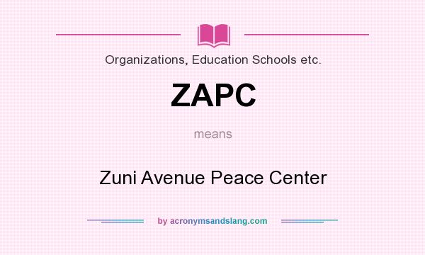 What does ZAPC mean? It stands for Zuni Avenue Peace Center