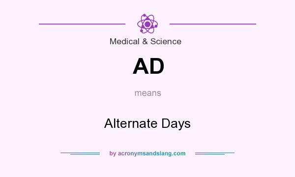 What does AD mean? It stands for Alternate Days