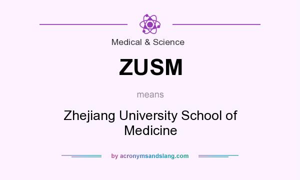 What does ZUSM mean? It stands for Zhejiang University School of Medicine