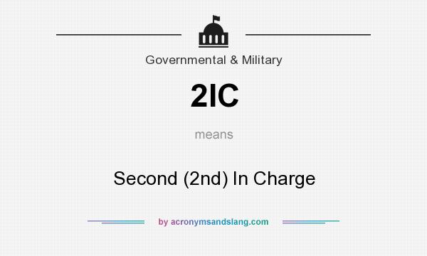 What does 2IC mean? It stands for Second (2nd) In Charge