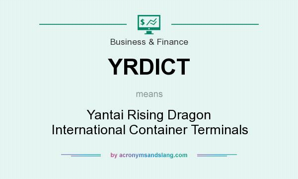 What does YRDICT mean? It stands for Yantai Rising Dragon International Container Terminals