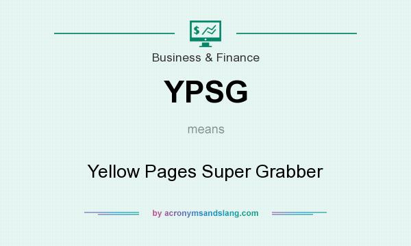 What does YPSG mean? It stands for Yellow Pages Super Grabber
