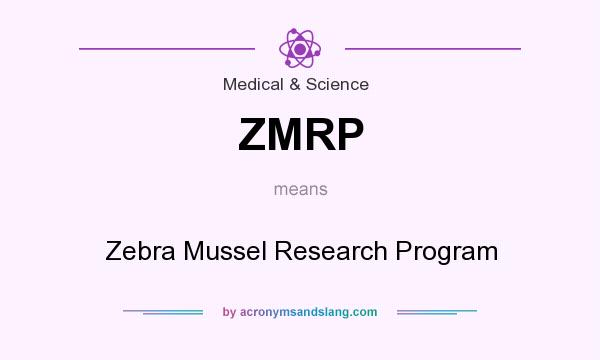 What does ZMRP mean? It stands for Zebra Mussel Research Program