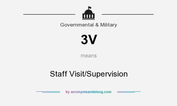 What does 3V mean? It stands for Staff Visit/Supervision