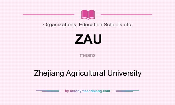 What does ZAU mean? It stands for Zhejiang Agricultural University