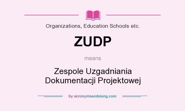 What does ZUDP mean? It stands for Zespole Uzgadniania Dokumentacji Projektowej