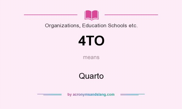 What does 4TO mean? It stands for Quarto