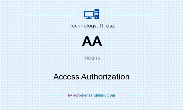 What does AA mean? It stands for Access Authorization