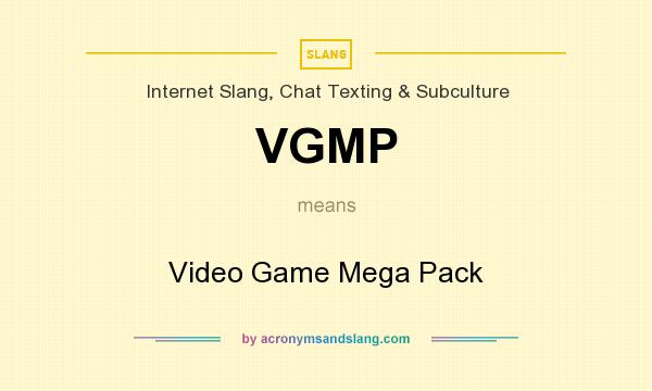What does VGMP mean? It stands for Video Game Mega Pack