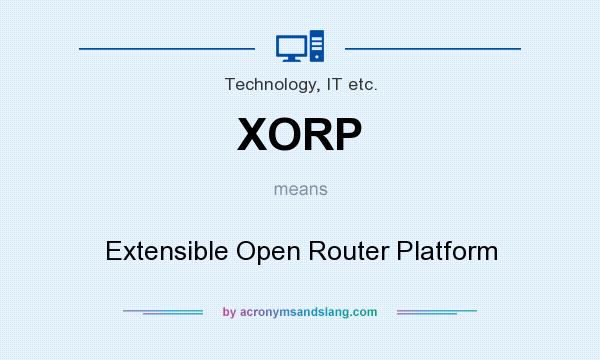 What does XORP mean? It stands for Extensible Open Router Platform
