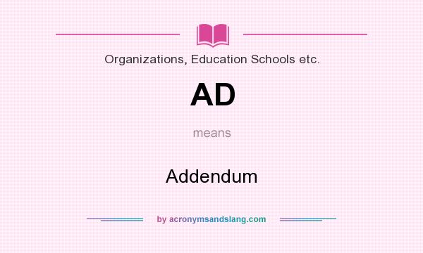 What does AD mean? It stands for Addendum