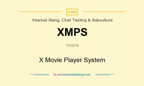 What does XMPS mean? It stands for X Movie Player System